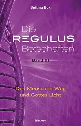 E-Book (epub) Die Regulus-Botschaften von Bettina Büx