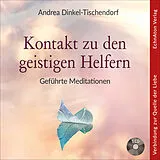 Audio CD (CD/SACD) Kontakt zu den geistigen Helfern von Andrea Dinkel-Tischendorf