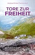 E-Book (epub) Tore zur Freiheit von Andrea Dinkel-Tischendorf