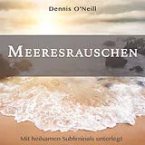 Audio CD (CD/SACD) Meeresrauschen von Dennis O'Neill