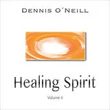 Audio CD (CD/SACD) Healing Spirit von Dennis O'Neill