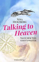 Audio CD (CD/SACD) Talking to Heaven: Nach dem Tod geht's weiter von Nina Herzberg