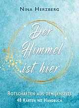 Kartonierter Einband Der Himmel ist hier Botschaften aus dem Jenseits von Nina Herzberg