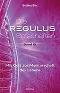 E-Book (epub) Die Regulus-Botschaften von Bettina Büx