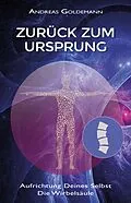 E-Book (epub) Zurück zum Ursprung von Andreas Goldemann