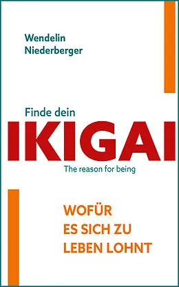 E-Book (epub) Finde dein IKIGAI von Wendelin Niederberger