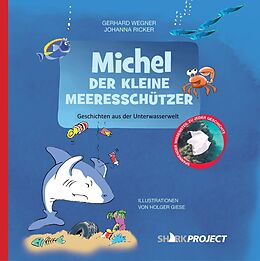 Kartonierter Einband Michel, der kleine Meeresschützer von Gerhard Wegner, Johanna Ricker