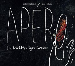 Livre Relié Apéro - Ein leichtfertiger Genuss de Ingo Holland, Cathérine Jamin