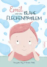 Fester Einband Emil und das blaue Fleckenproblem von Franziska Frey, Karolin Wolf