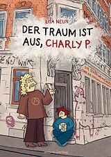 Kartonierter Einband Der Traum ist aus, Charly P. von Lisa Neun