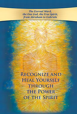 E-Book (epub) Recognize and heal yourself through the power of the Spirit von Gabriele