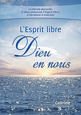 E-Book (epub) L'Esprit libre  Dieu en nous von Gabriele