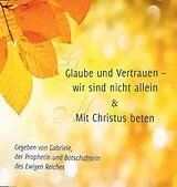 Audio CD (CD/SACD) Glaube und Vertrauen  wir sind nicht allein & Mit Christus beten von Gabriele