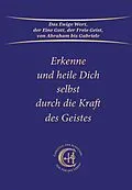 E-Book (epub) Erkenne und heile Dich selbst durch die Kraft des Geistes von Gabriele