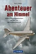 E-Book (epub) Abenteuer am Himmel von Kurt J. Jaeger