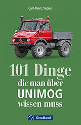 E-Book (epub) 101 Dinge, die man über UNIMOG wissen muss von Carl-Heinz Vogler