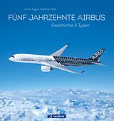 E-Book (epub) 50 Jahre Airbus. Geschichte &amp; Typen. von Achim Figgen, Dietmar Plath