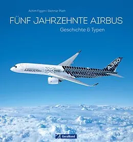 E-Book (epub) 50 Jahre Airbus. Geschichte & Typen. von Achim Figgen, Dietmar Plath