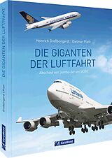 Fester Einband Die Giganten der Luftfahrt von Dietmar Plath, Heinrich Großbongardt