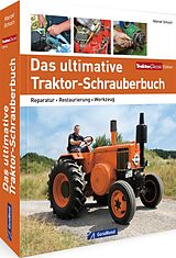 Fester Einband Das ultimative Traktor-Schrauberbuch von Marcel Schoch
