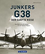 Fester Einband Junkers G 38: Der sanfte Riese von Helmut Erfurth