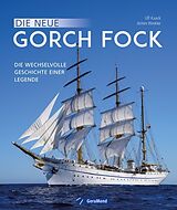 Fester Einband Die neue Gorch Fock von Ulf Kaack, Achim Winkler