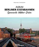 Fester Einband Album Berliner Eisenbahnen von Michael Krolop, Konrad Koschinski