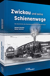 Fester Einband Zwickau und seine Schienenwege von Norbert Peschke