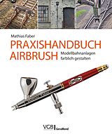 E-Book (epub) Praxishandbuch Airbrush von Mathias Faber
