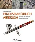 E-Book (epub) Praxishandbuch Airbrush von Mathias Faber