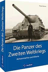Fester Einband Die Panzer des Zweiten Weltkriegs von Thomas Anderson