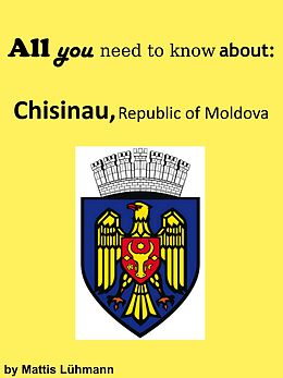E-Book (epub) All you need to know about: Chisinau, Republic of Moldova von Mattis Lühmann