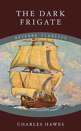 E-Book (epub) The Dark Frigate von Charles Hawes