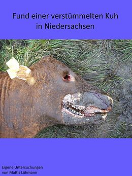 E-Book (epub) Fund einer verstümmelten Kuh in Niedersachsen von Mattis Lühmann