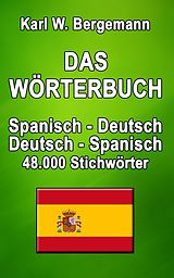 E-Book (epub) Das Wörterbuch Spanisch-Deutsch / Deutsch-Spanisch von Karl W. Bergemann
