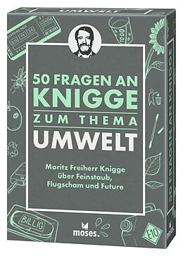 Kartonierter Einband 50 Fragen an Knigge zum Thema Umwelt von Moritz Freiher Knigge, Michael Schellberg, Kajo Titus Strauch