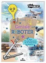 Fester Einband PhänoMINT Geniale Roboter von Nicola Berger, Marc Schumann