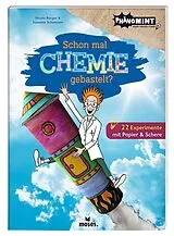 Kartonierter Einband (Kt) PhänoMINT Schon mal Chemie gebastelt? von Nicola Berger M.A., Susanne Schumann
