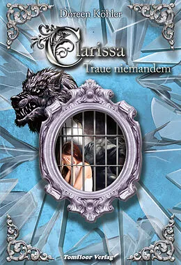E-Book (epub) Clarissa - Traue niemandem (Teil 3) von Doreen Köhler