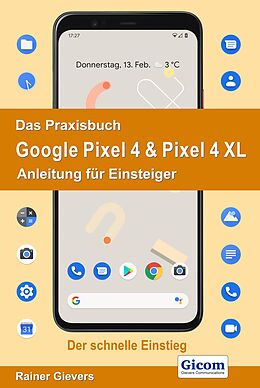 E-Book (pdf) Das Praxisbuch Google Pixel 4 &amp; Pixel 4 XL - Anleitung für Einsteiger von Rainer Gievers