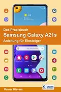 E-Book (pdf) Das Praxisbuch Samsung Galaxy A21s - Anleitung für Einsteiger von Rainer Gievers
