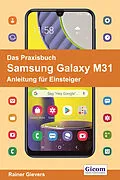 E-Book (pdf) Das Praxisbuch Samsung Galaxy M31 - Anleitung für Einsteiger von Rainer Gievers