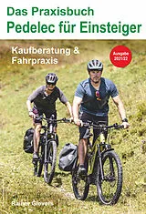 E-Book (pdf) Das Praxisbuch Pedelec für Einsteiger - Kaufberatung & Fahrpraxis von Rainer Gievers