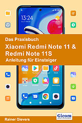 E-Book (pdf) Das Praxisbuch Xiaomi Redmi Note 11 &amp; Redmi Note 11S - Anleitung für Einsteiger von Rainer Gievers