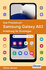 E-Book (pdf) Das Praxisbuch Samsung Galaxy A03 - Anleitung für Einsteiger von Rainer Gievers