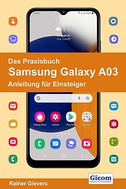 E-Book (pdf) Das Praxisbuch Samsung Galaxy A03 - Anleitung für Einsteiger von Rainer Gievers