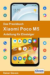 E-Book (pdf) Das Praxisbuch Xiaomi Poco M5 - Anleitung für Einsteiger von Rainer Gievers