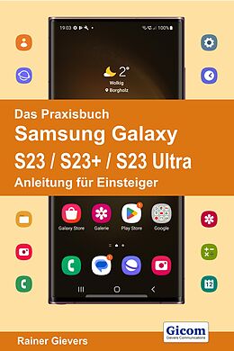 E-Book (pdf) Das Praxisbuch Samsung Galaxy S23 / S23+ / S23 Ultra - Anleitung für Einsteiger von Rainer Gievers