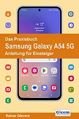 E-Book (pdf) Das Praxisbuch Samsung Galaxy A54 5G - Anleitung für Einsteiger von Rainer Gievers