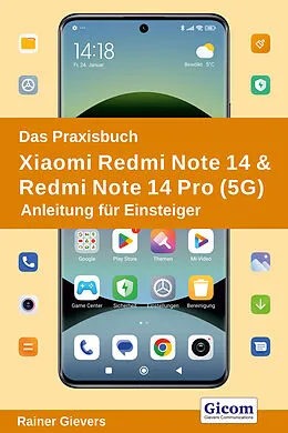 E-Book (pdf) Das Praxisbuch Xiaomi Redmi Note 14 &amp; Redmi Note 14 Pro (5G) - Anleitung für Einsteiger von Rainer Gievers